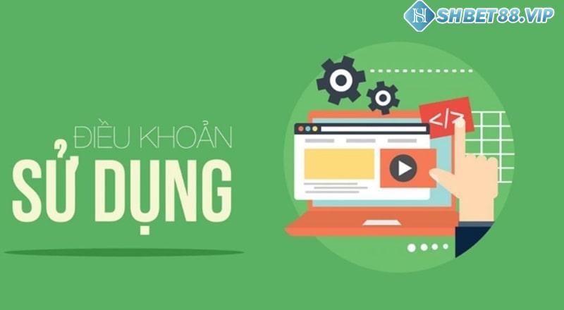 Điều khoản sử dụng dịch vụ có tại SHBET