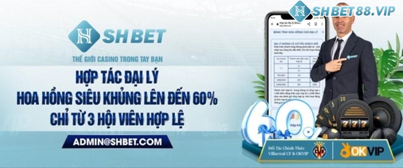 Chương trình đại lý SHBET với hoa hồng khủng