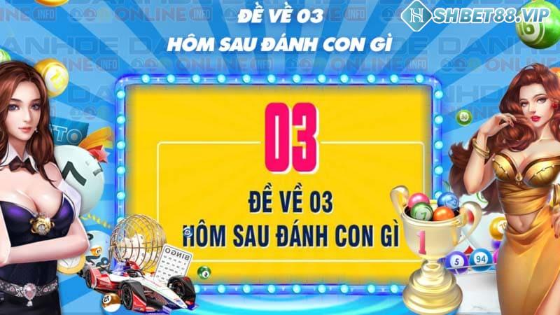 Mẹo hay bắt cầu đề về 03 hôm sau đánh con gì từ chuyên gia