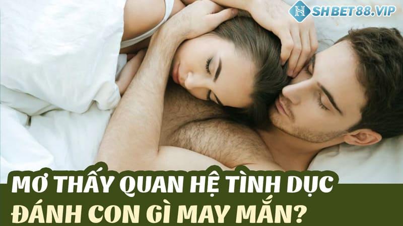 Giấc mơ thấy quan hệ tình dục liên quan đến bộ lô đề nào?